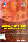 ADOBE FLASH + XML = RICH MULTIMEDIA APPLICATION
