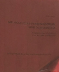 MELACAK JEJAK PERKEMBANGAN SENI DI INDONESIA