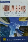 Hukum bisnis untuk perusahaan: Teori dan contoh kasus ed.6