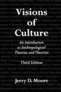 Visions of culture: An introduction to anthropological: Theories and theorists