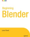 Beginning Blender: Open source 3D modeling, animation, and game design