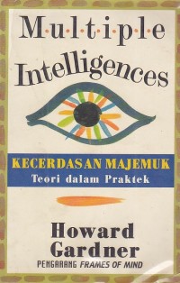 KECERDASAN MAJEMUK= MULTIPLE INTELLIGENCES: Teori Dalam Praktek