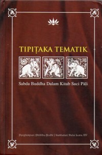 TIPITAKA TEMATIK: Sabda Buddha Dalam Kitab Suci Pali