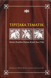 Image of TIPITAKA TEMATIK: Sabda Buddha Dalam Kitab Suci Pali