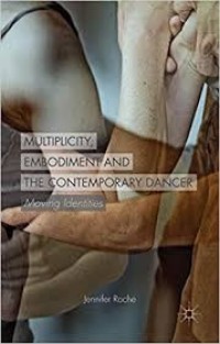 Image of Multiplicity, embodiment and the contemporary dancer: Moving identities