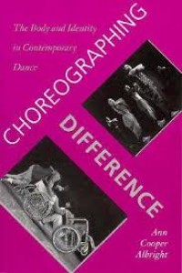 Image of Choreographing difference: The body and identity in contemporary dance