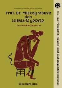 Image of Prof.Dr. Mickey Mouse dan human error: Percikan kebijaksanaan