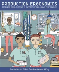 Image of PRODUCTION ERGONOMICS: DESIGNING WORK SYSTEMS TO SUPPORT OPTIMAL HUMAN PERFORMANCE