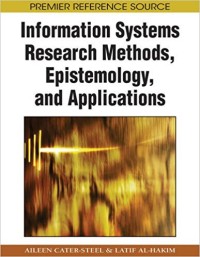 INFORMATION SYSTEMS RESEARCH METHODS, EPISTEMOLOGY, AND APPLICATIONS