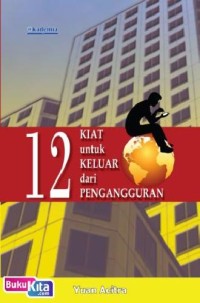 12 KIAT UNTUK KELUAR DARI PENGANGGURAN