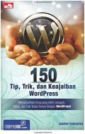 150 TIP, TRIK, DAN KEAJAIBAN WORDPRESS