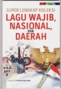 SUPER LENGKAP KOLEKSI LAGU WAJIB, NASIONAL, DAN DAERAH