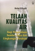 Telaah kualitas air: Bagi pengelolaan sumber daya dan lingkungan perairan