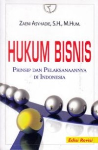 HUKUM BISNIS: PRINSIP DAN PELAKSANAANNYA DI INDONESIA