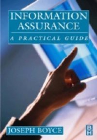 Information assurance: A Practical Guide