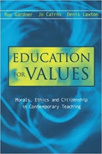 Education for values: Morals, ethics and citizenship in contemporary teaching