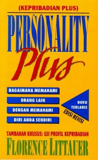 PERSONALITY PLUS: Bagaimana Memahami Orang Lain dengan Diri Anda Sendiri