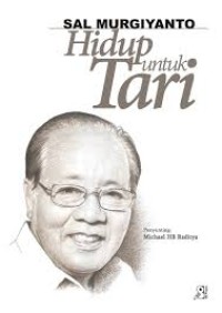 Sal murgiyanto: Hidup untuk tari