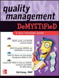 Quality management demystified: A self-teaching guide