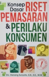 KONSEP DASAR RISET PEMASARAN & PERILAKU KONSUMEN