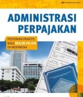 Administrasi perpajakan: Pedoman praktis bagi wajib pajak di Indonesia