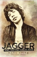 Jagger: Rebel, rock star, rambler, rogue