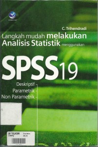 LANGKAH MUDAH MELAKUKAN ANALISIS STATISTIK MENGGUNAKAN SPSS 19