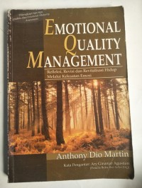 EMOTIONAL QUALITY MANAGEMENT (REFLEKSI, REVISI DAN REVITALISASI HIDUP MELALUI KEKUATAN EMOSI)