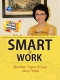 SMART @ WORK: BERSIKAP TEPAT DI SAAT YANG TEPAT