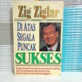 DI ATAS SEGALA PUNCAK SUKSES : Bergerak Dari Keselamatan Menuju Kestabilan, Dari Kestabilan Menuju Kesuksesan, Dari Kesuksesan Menuju Keunggulan