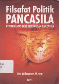 FILSAFAT POLITIK PANCASILA: Refleksi atas Teks Perumusan Pancasila