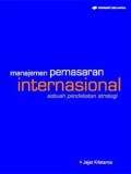 MANAJEMEN PEMASARAN INTERNASIONAL: Sebuah pendekatan strategi