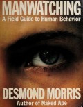 MANWATCHING: A Field Guide to Human Behavior