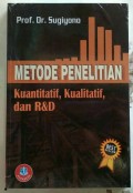 METODE PENELITIAN KUANTITATIF, KUALITATIF, DAN R&D