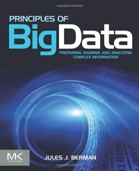 PRINCIPLES OF BIG DATA: Preparing, Shering and Analyzing Complex Information