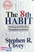 The 8th habit: Melampaui efektivitas, menggapai keagungan