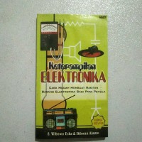 KETERAMPILAN ELEKTRONIKA: Cara Mudah Membuat Rakitan Barang Elektronika Bagi Para Pemula