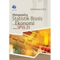 MENGANALISA STATISTIK BISNIS DAN EKONOMI DENGAN SPSS 21