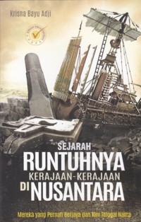 SEJARAH RUNTUHNYA KERAJAAN-KERAJAAN DI NUSANTARA