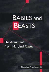 BABIES AND BEASTS: The Argument From Marginal Cases