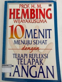 Image of 10 MENIT MENUJU SEHAT DENGAN TERAPI REFLEKSI TELAPAK TANGAN