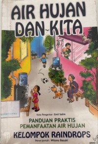 Image of AIR HUJAN KITA: PANDUAN PRAKTIS PEMANFAATAN AIR HUJAN