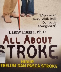 Image of ALL ABOUT STROKE: Hidup Sebelun dan Pasca Stroke