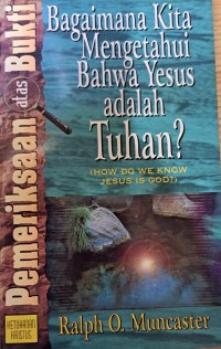 Image of BAGAIMANA KITA MENGETAHUI BAHWA YESUS ADALAH TUHAN?