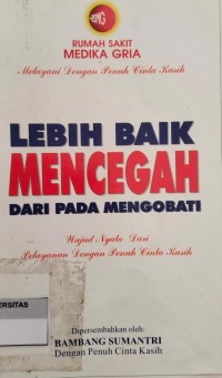 Image of LEBIH BAIK MENCEGAH DARI PADA MENGOBATI