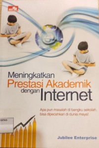 Image of MENINGKATKAN PRSETASI AKADEMIK DENGAN INTERNET