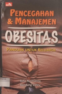Image of PENCEGAHAN & MANAJEMEN OBESITAS PANDUAN UNTUK KELUARGA