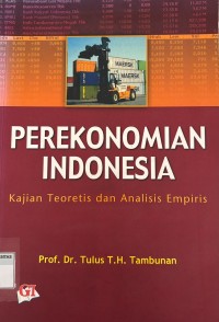 Image of PEREKONOMIAN INDONESIA: KAJIAN TEORETIS DAN ANALISIS EMPIRIS