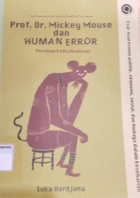 Image of Prof.Dr. Mickey Mouse dan human error: Percikan kebijaksanaan