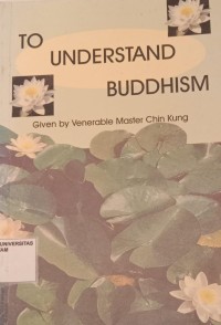 Image of TO UNDERSTAND BUDDHISM